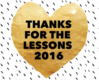 Good riddance 2016… (or thank you for the lessons)